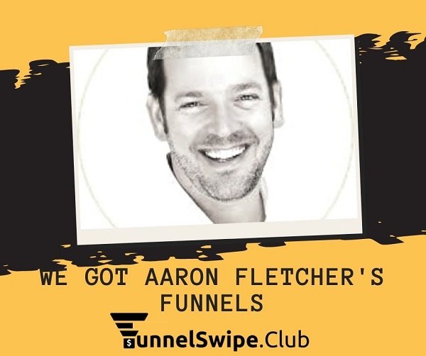 WE Got Aaron Fletcher Funnels