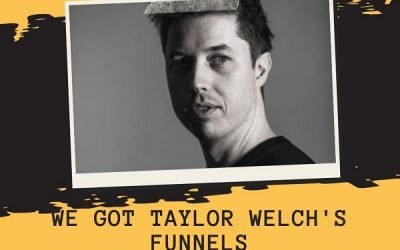 WE Got Taylor Welch Funnels