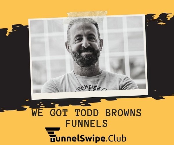 WE Got Todd Browns Funnels